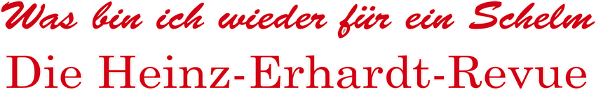 Die Heinz-Erhardt-Revue