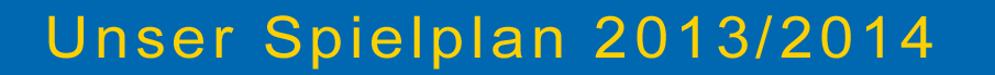 Spielplan 2012/2013