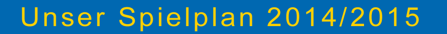 Spielplan 2014/2015