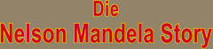 Die Nelson Mandela Story